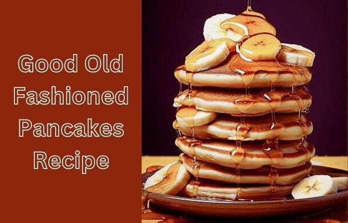 Old Fashioned Pancakes